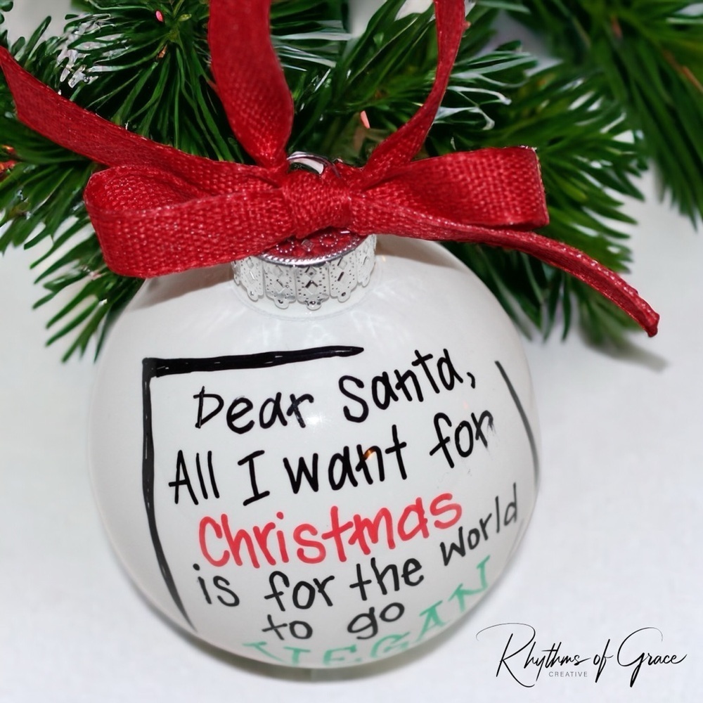 Christmas Ornament: "Dear Santa, I Want the World to Go Vegan!" Handmade Holiday